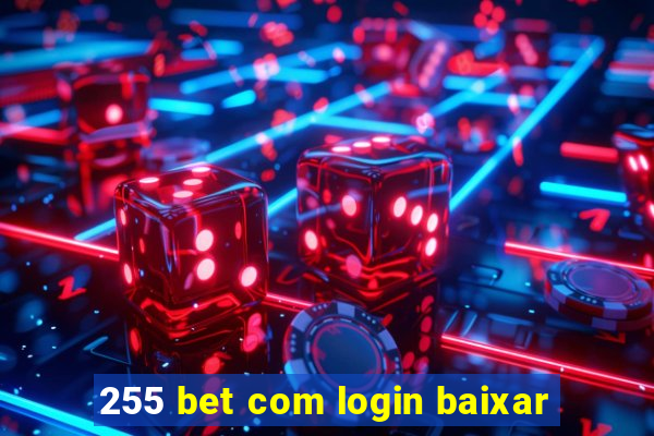 255 bet com login baixar